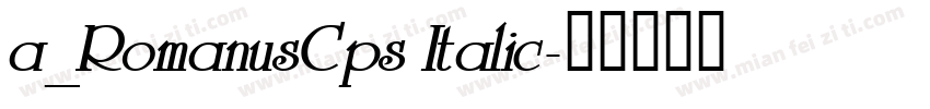 a_RomanusCps Italic字体转换